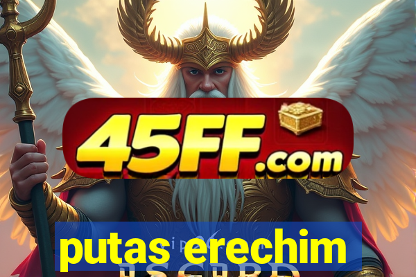 putas erechim